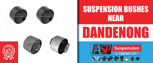 Suspension Bushes Near Dandenong: Your Complete Guide to Safer, Smoother Driving