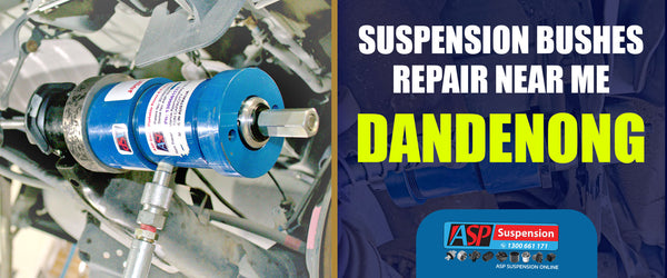 Suspension Bushes Repair Near Me Dandenong
